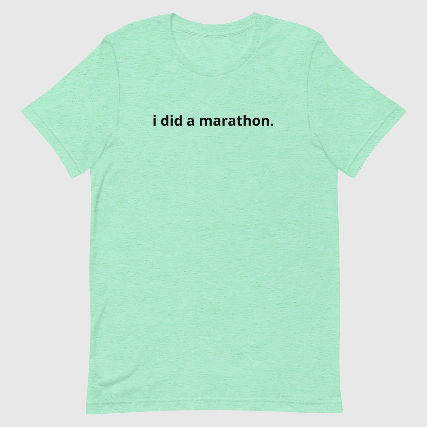 I did a marathon Unisex tee