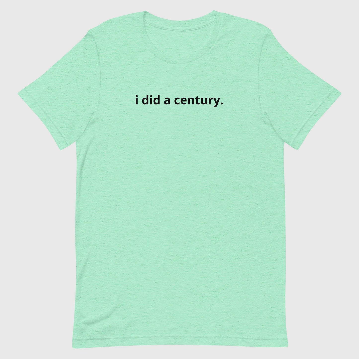 I did a century Unisex tee