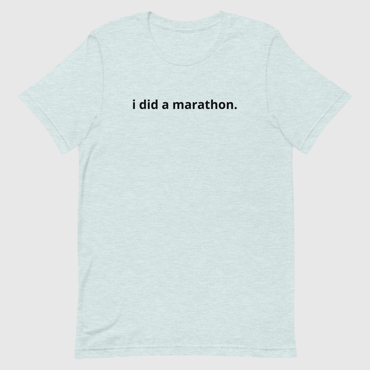 I did a marathon Unisex tee