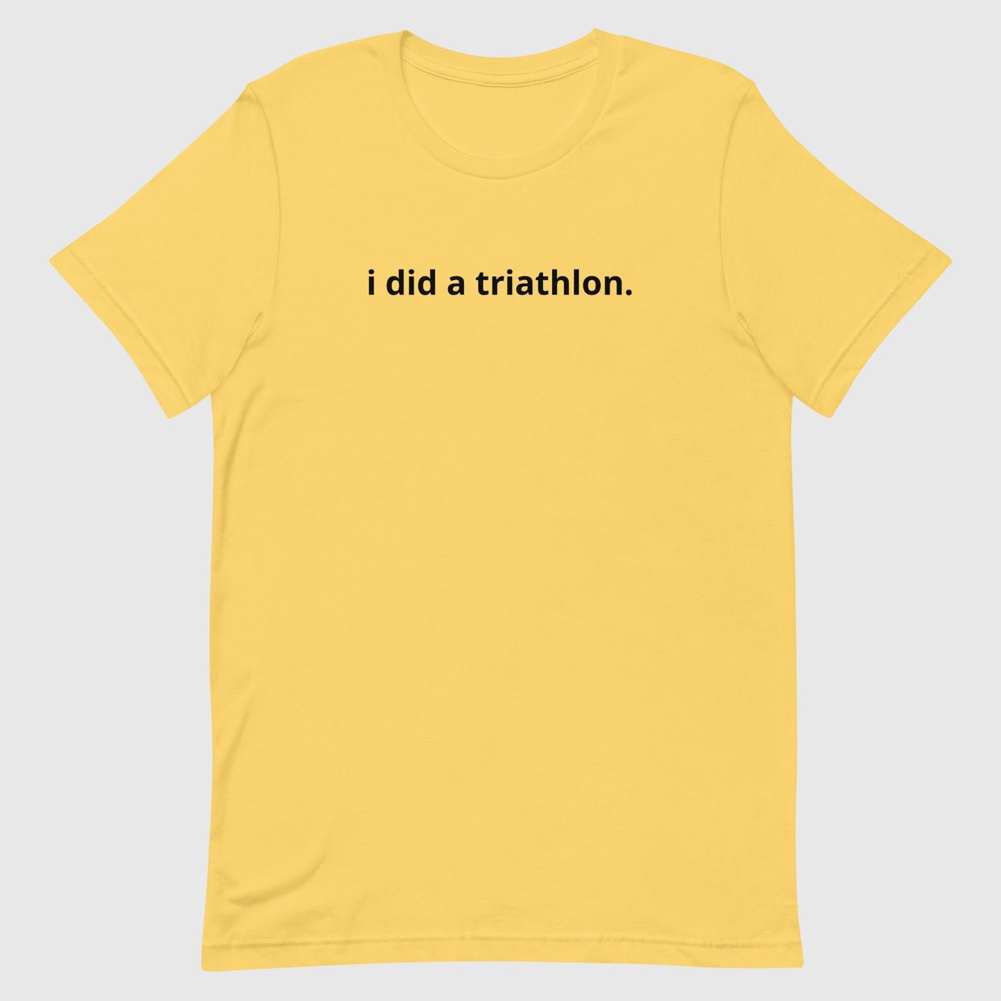 I did a triathlon Unisex tee