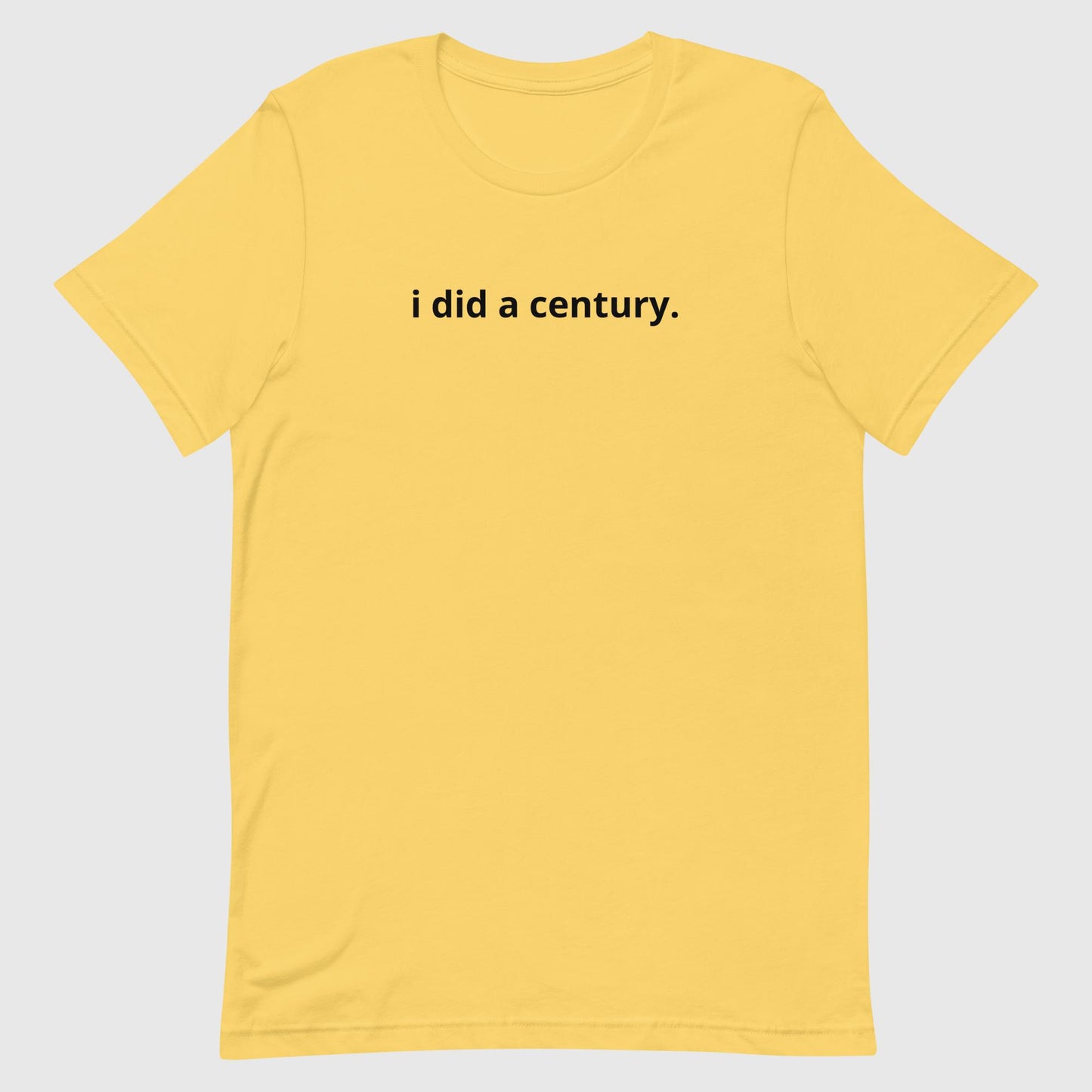 I did a century Unisex tee